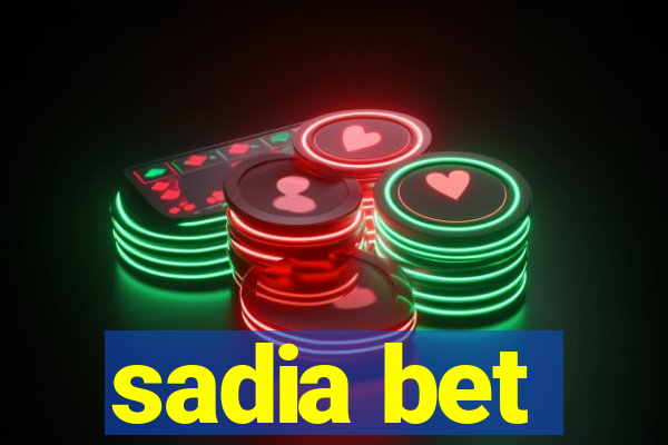 sadia bet